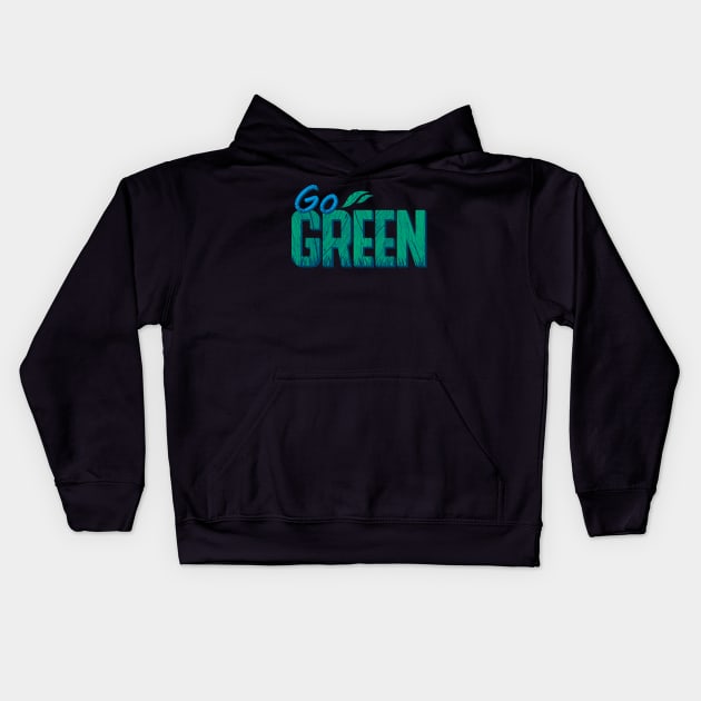 Go Green Kids Hoodie by dkdesigns27